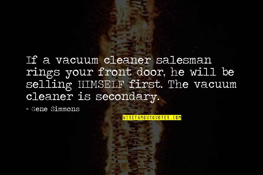 Your Front Door Quotes By Gene Simmons: If a vacuum cleaner salesman rings your front