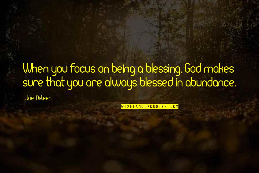 Your Future Being Bright Quotes By Joel Osteen: When you focus on being a blessing, God Your Future Being Bright Quotes By Joel Osteen: When you focus on being a blessing, God