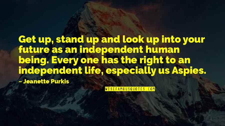 Your Future Life Quotes By Jeanette Purkis: Get up, stand up and look up into