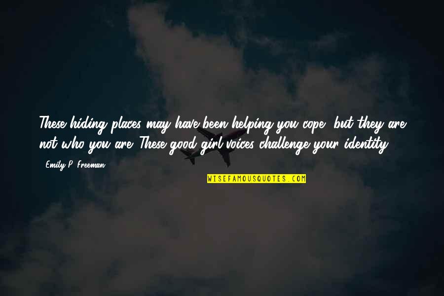 Your Good Quotes By Emily P. Freeman: These hiding places may have been helping you