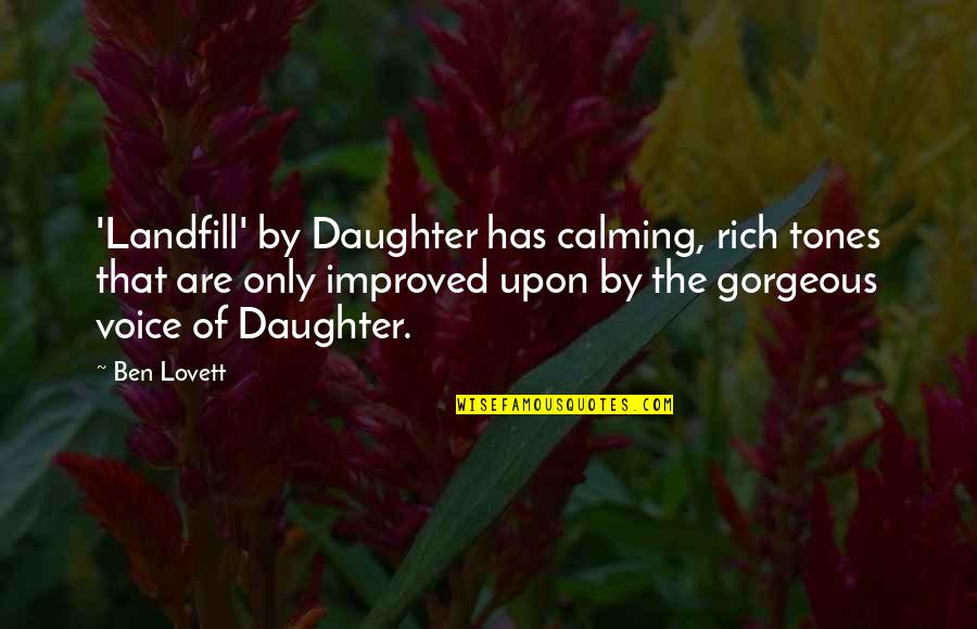 Your Gorgeous Quotes By Ben Lovett: 'Landfill' by Daughter has calming, rich tones that