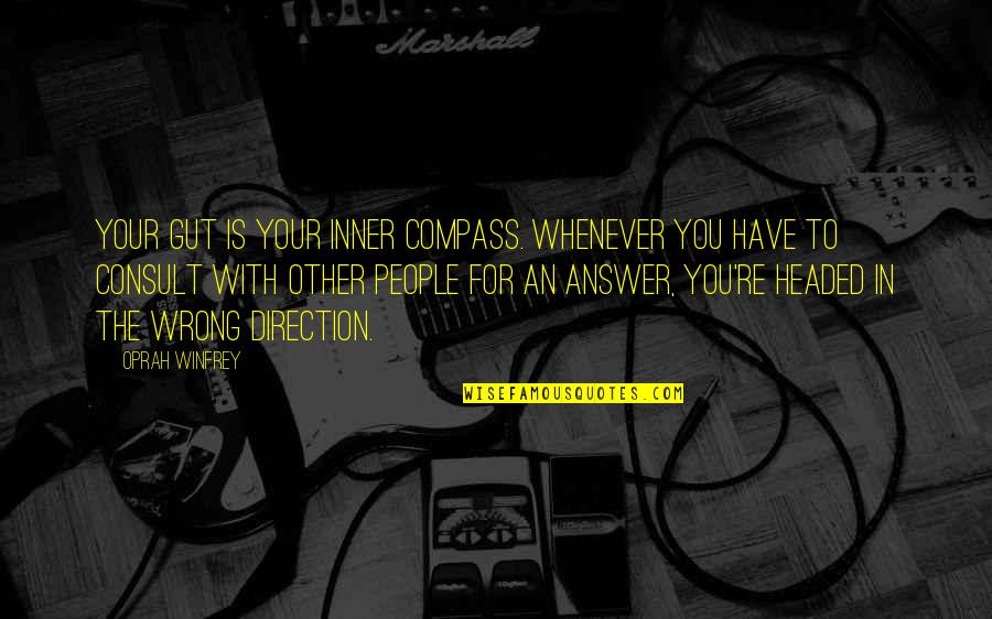 Your Gut Quotes By Oprah Winfrey: Your gut is your inner compass. Whenever you Your Gut Quotes By Oprah Winfrey: Your gut is your inner compass. Whenever you