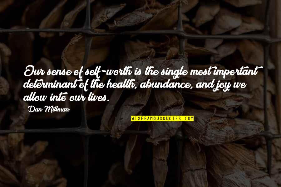 Your Health Is Important Quotes By Dan Millman: Our sense of self-worth is the single most