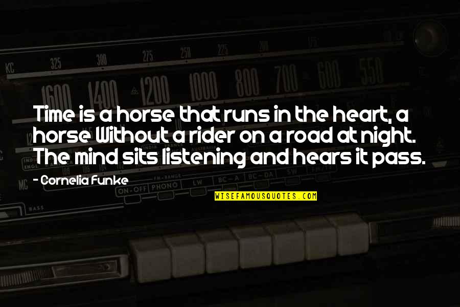 Your Heart Horse Quotes By Cornelia Funke: Time is a horse that runs in the Your Heart Horse Quotes By Cornelia Funke: Time is a horse that runs in the