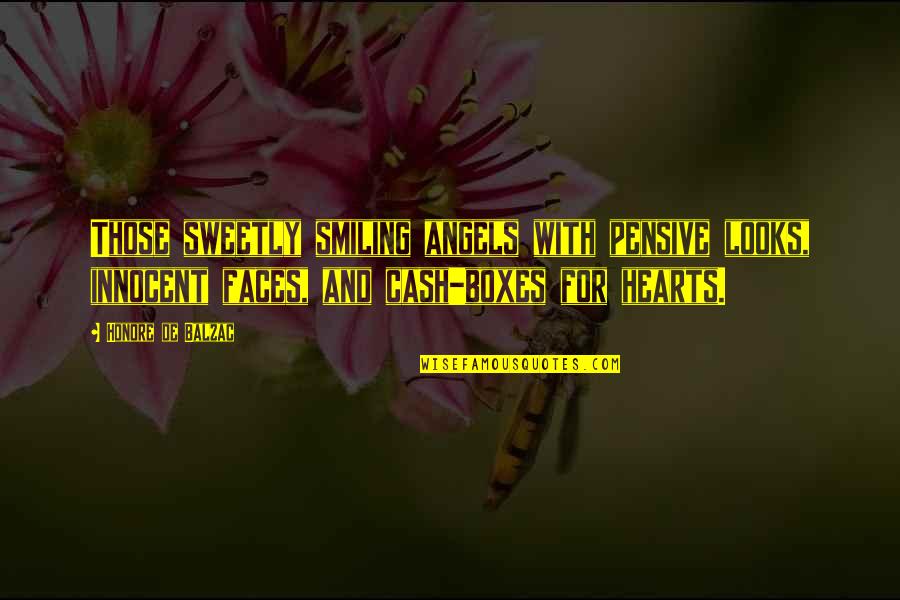 Your Heart Smiling Quotes By Honore De Balzac: Those sweetly smiling angels with pensive looks, innocent