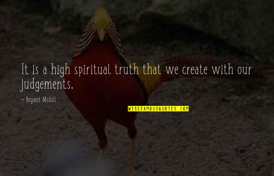 Your Highness Quotes By Bryant McGill: It is a high spiritual truth that we