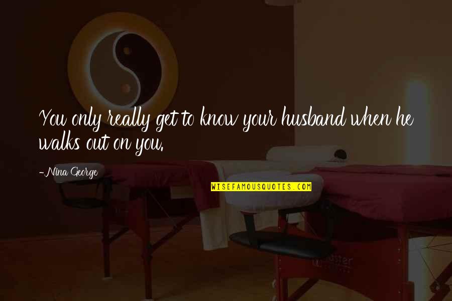 Your Husband Quotes By Nina George: You only really get to know your husband