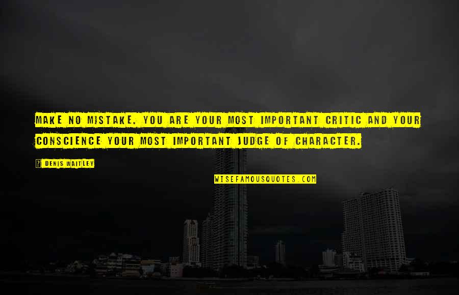 Your Important Quotes By Denis Waitley: Make no mistake. You are your most important