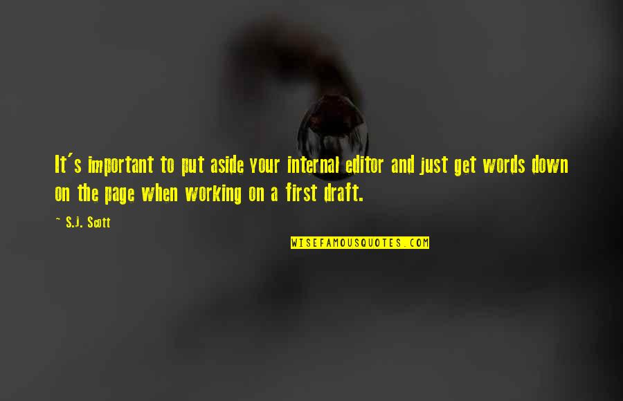 Your Important Quotes By S.J. Scott: It's important to put aside your internal editor