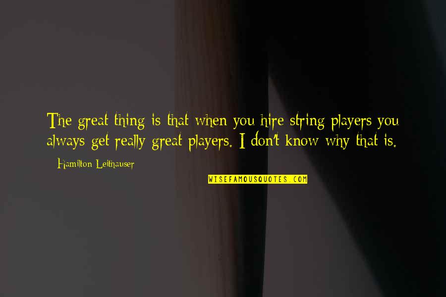 Your Inner Demons Quotes By Hamilton Leithauser: The great thing is that when you hire