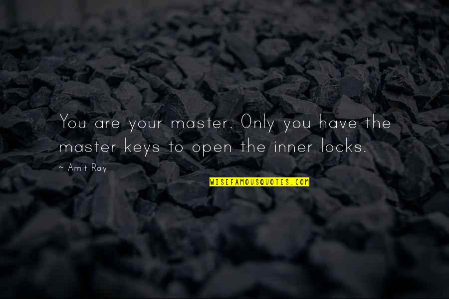 Your Inner Self Quotes By Amit Ray: You are your master. Only you have the