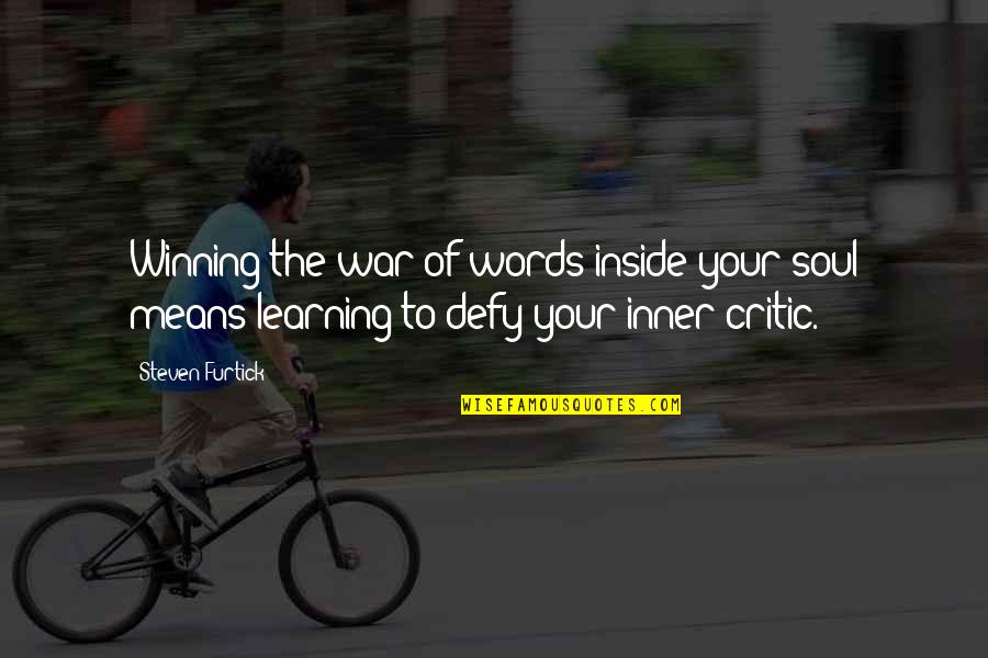Your Inner Soul Quotes By Steven Furtick: Winning the war of words inside your soul Your Inner Soul Quotes By Steven Furtick: Winning the war of words inside your soul