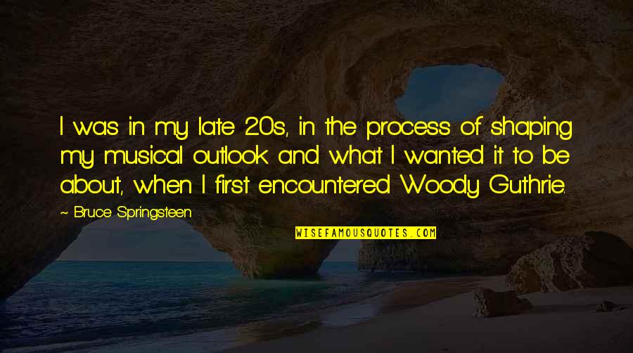 Your Late 20s Quotes By Bruce Springsteen: I was in my late 20s, in the Your Late 20s Quotes By Bruce Springsteen: I was in my late 20s, in the