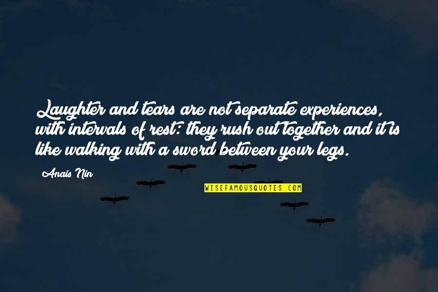 Your Laughter Quotes By Anais Nin: Laughter and tears are not separate experiences, with Your Laughter Quotes By Anais Nin: Laughter and tears are not separate experiences, with