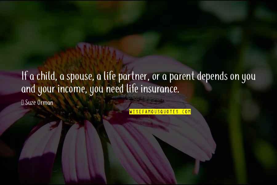 Your Life Partner Quotes By Suze Orman: If a child, a spouse, a life partner,