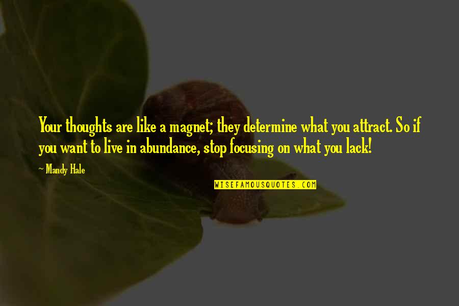 Your Like A Magnet Quotes By Mandy Hale: Your thoughts are like a magnet; they determine Your Like A Magnet Quotes By Mandy Hale: Your thoughts are like a magnet; they determine