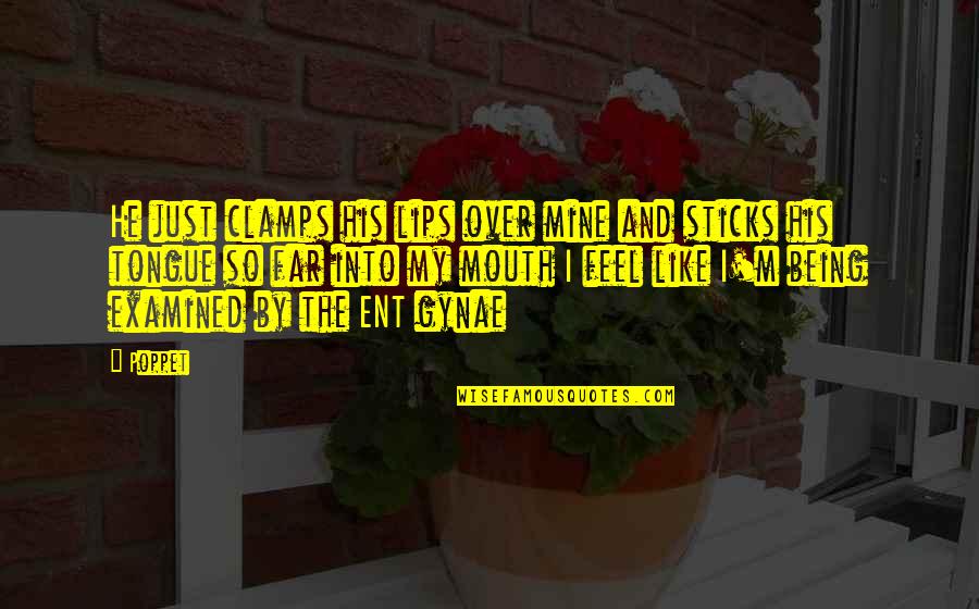Your Lips On Mine Quotes By Poppet: He just clamps his lips over mine and