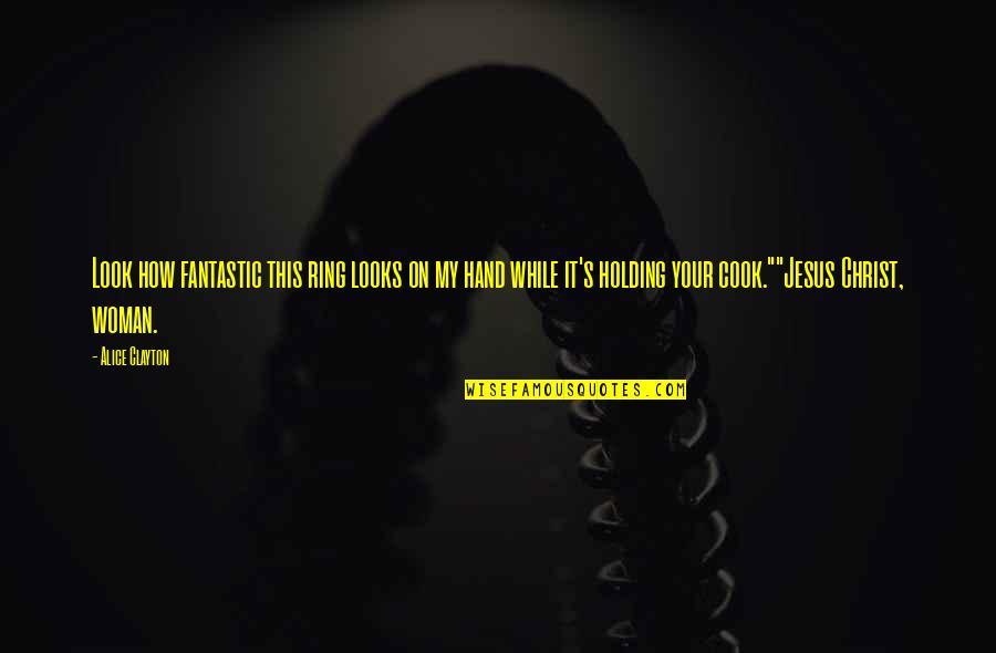 Your Looks Quotes By Alice Clayton: Look how fantastic this ring looks on my Your Looks Quotes By Alice Clayton: Look how fantastic this ring looks on my