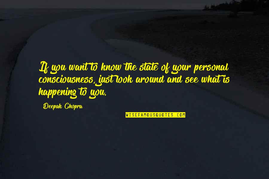 Your Looks Quotes By Deepak Chopra: If you want to know the state of