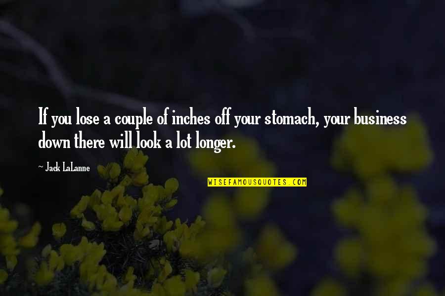 Your Looks Quotes By Jack LaLanne: If you lose a couple of inches off