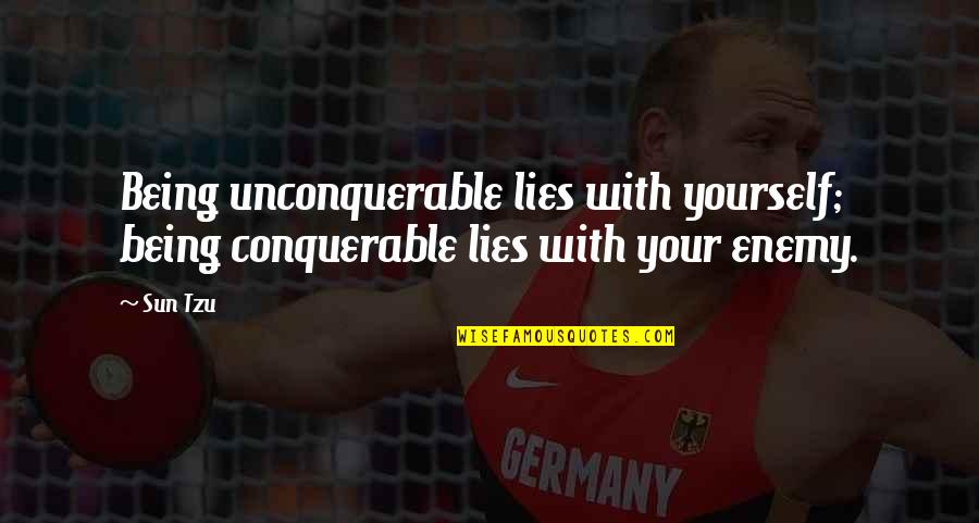 Your Lying To Yourself Quotes By Sun Tzu: Being unconquerable lies with yourself; being conquerable lies