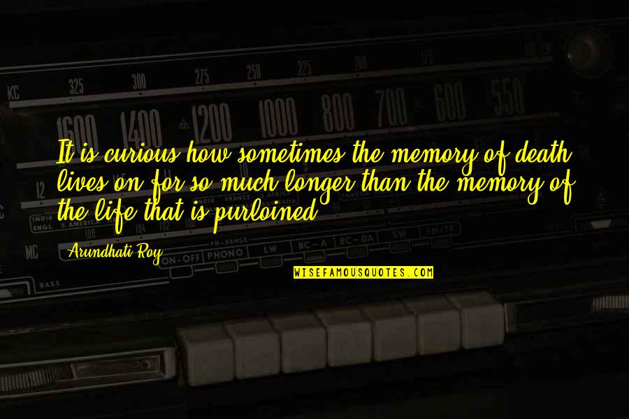Your Memory Lives On Quotes By Arundhati Roy: It is curious how sometimes the memory of