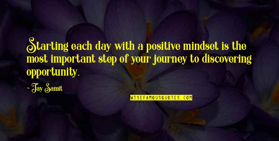 Your Mindset Quotes By Jay Samit: Starting each day with a positive mindset is