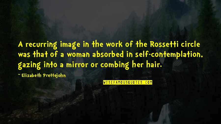 Your Mirror Image Quotes By Elizabeth Prettejohn: A recurring image in the work of the