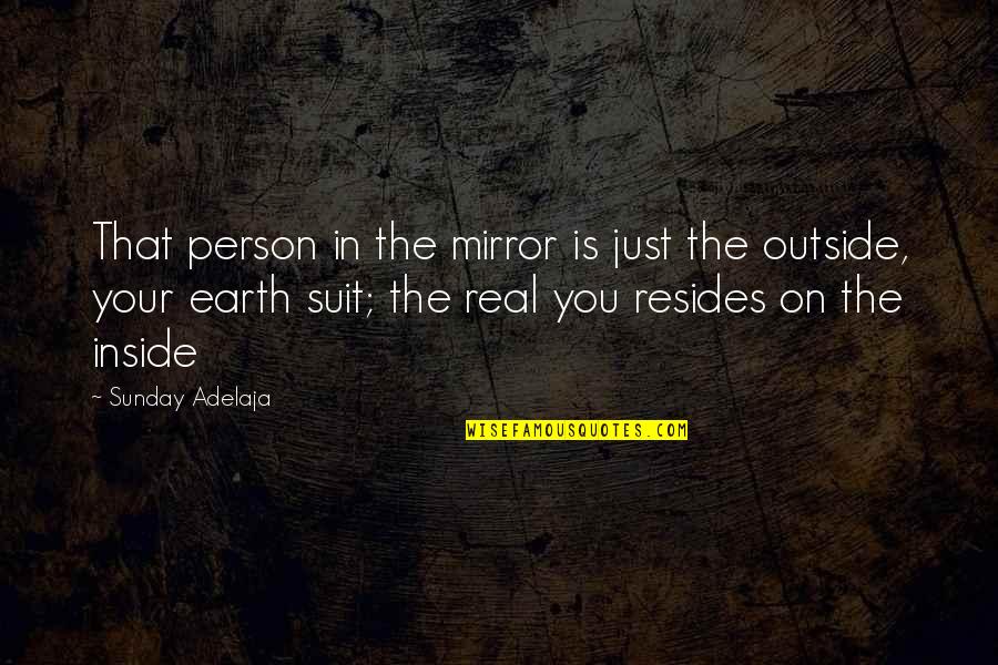 Your Mirror Image Quotes By Sunday Adelaja: That person in the mirror is just the