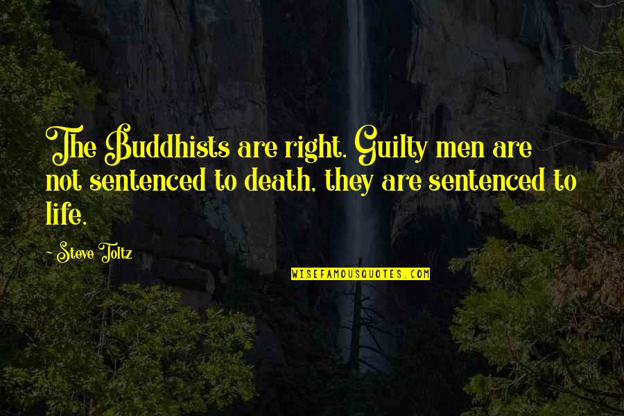 Your Mom Leaving Quotes By Steve Toltz: The Buddhists are right. Guilty men are not