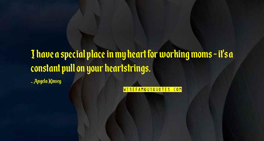 Your My Heart Quotes By Angela Kinsey: I have a special place in my heart