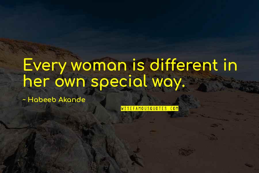 Your My Special Woman Quotes By Habeeb Akande: Every woman is different in her own special