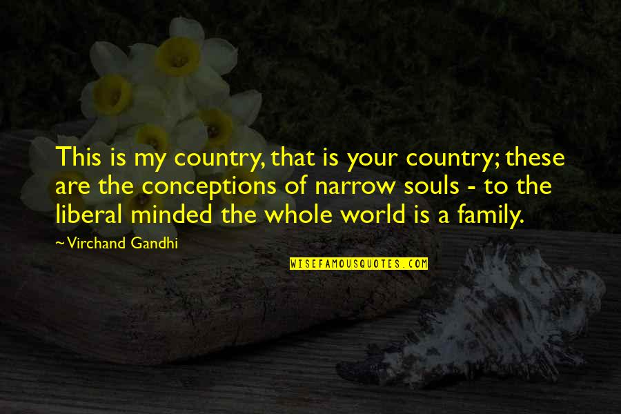 Your My World Quotes By Virchand Gandhi: This is my country, that is your country;