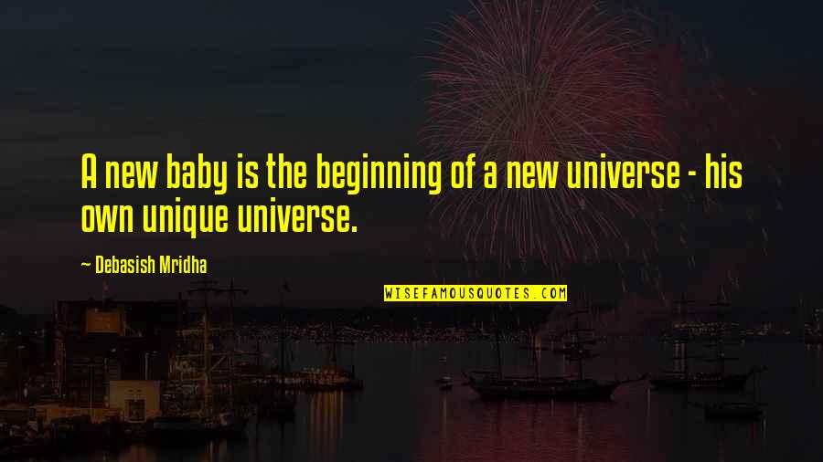 Your New Baby Quotes By Debasish Mridha: A new baby is the beginning of a