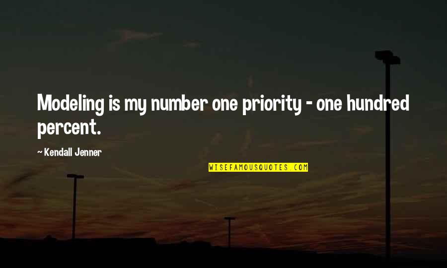 Your Not My Priority Quotes By Kendall Jenner: Modeling is my number one priority - one