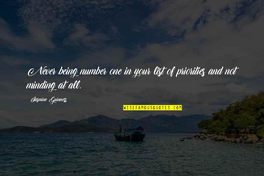 Your Number One Quotes By Jasmine Guinness: Never being number one in your list of