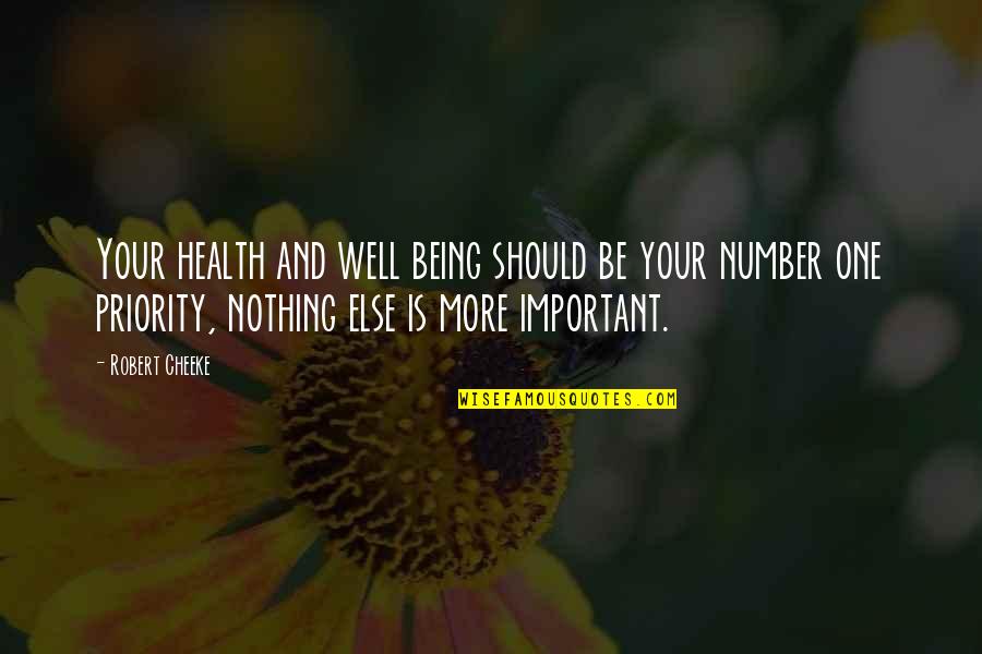 Your Number One Quotes By Robert Cheeke: Your health and well being should be your