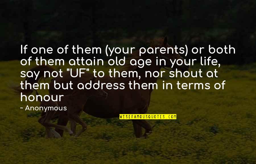 Your Old Life Quotes By Anonymous: If one of them (your parents) or both