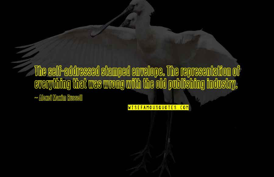 Your Old Self Quotes By Alexei Maxim Russell: The self-addressed stamped envelope. The representation of everything