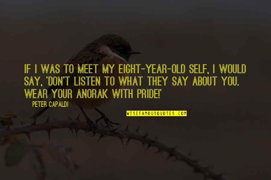 Your Old Self Quotes By Peter Capaldi: If I was to meet my eight-year-old self,