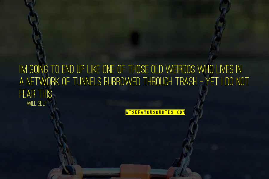 Your Old Self Quotes By Will Self: I'm going to end up like one of