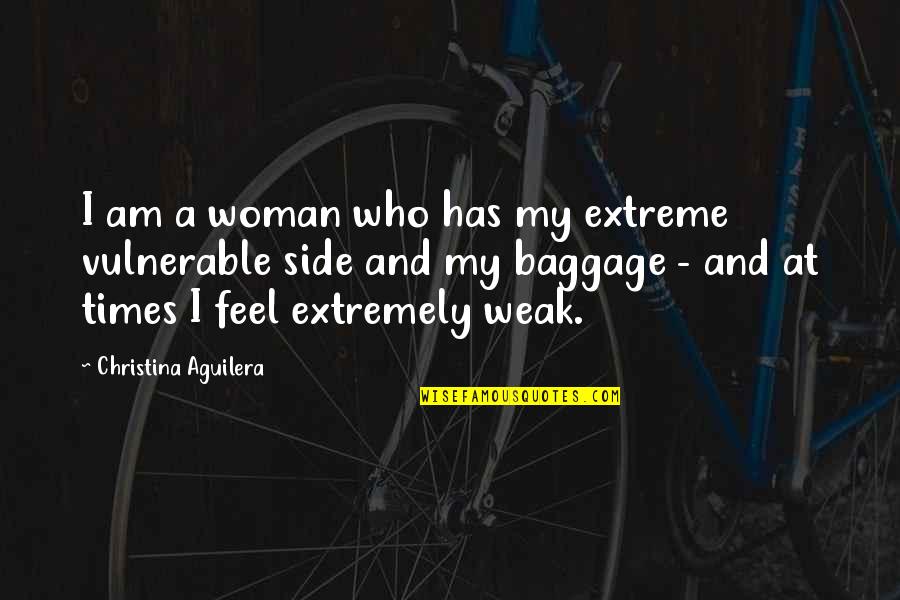 Your Oldest Friend Quotes By Christina Aguilera: I am a woman who has my extreme