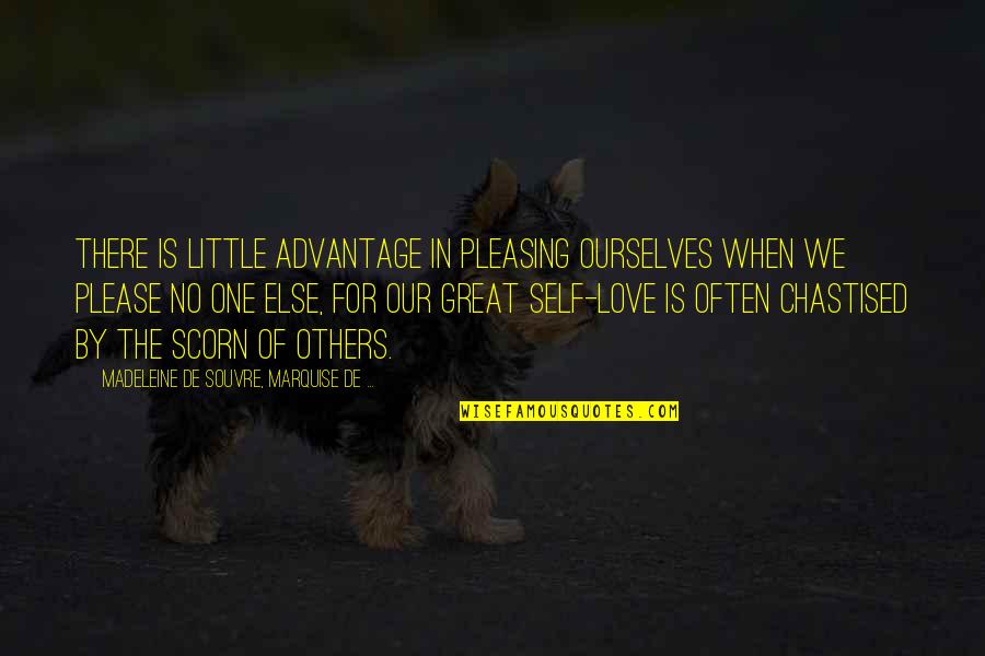 Your One Great Love Quotes By Madeleine De Souvre, Marquise De ...: There is little advantage in pleasing ourselves when