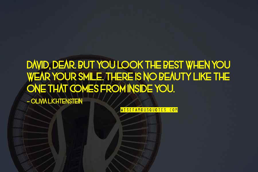 Your One Look Quotes By Olivia Lichtenstein: David, dear. But you look the best when Your One Look Quotes By Olivia Lichtenstein: David, dear. But you look the best when