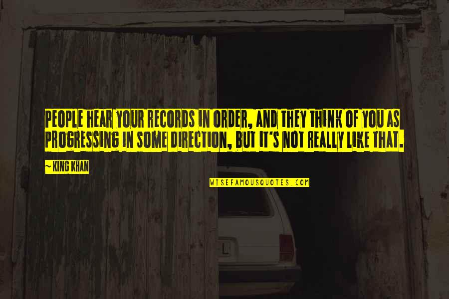 Your Order Quotes By King Khan: People hear your records in order, and they Your Order Quotes By King Khan: People hear your records in order, and they