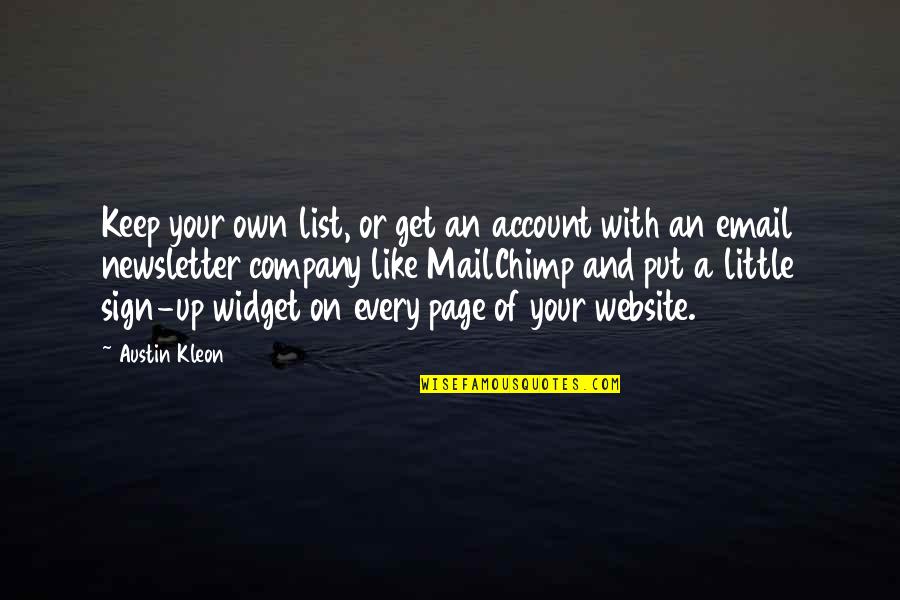 Your Own Company Quotes By Austin Kleon: Keep your own list, or get an account