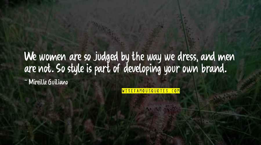 Your Own Style Quotes By Mireille Guiliano: We women are so judged by the way