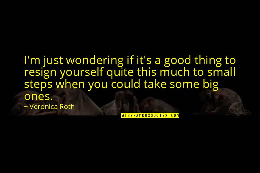 Your Parents Not Trusting You Quotes By Veronica Roth: I'm just wondering if it's a good thing