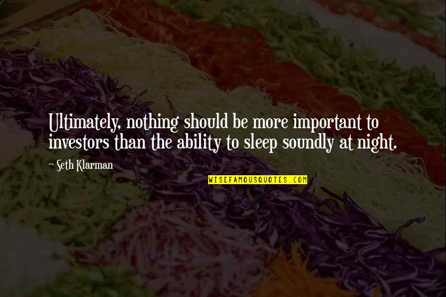 Your Past Catches Up With You Quotes By Seth Klarman: Ultimately, nothing should be more important to investors Your Past Catches Up With You Quotes By Seth Klarman: Ultimately, nothing should be more important to investors
