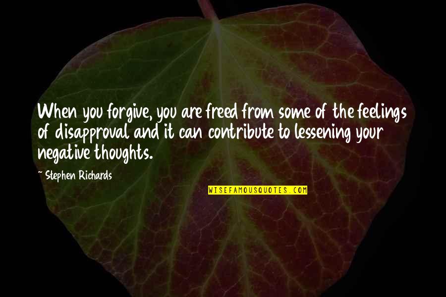 Your Past Self Quotes By Stephen Richards: When you forgive, you are freed from some
